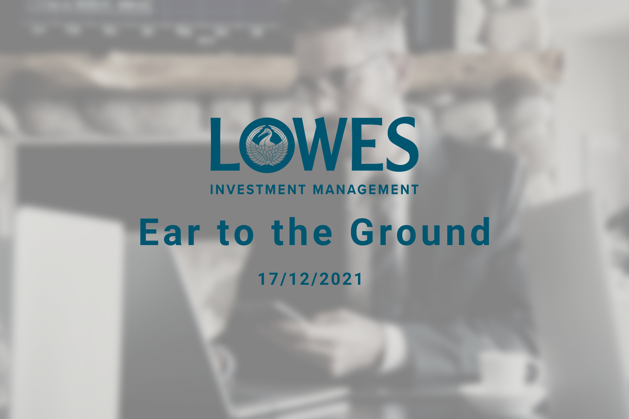 Ear to the ground 17/12/2021
